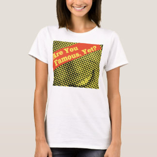 Ben je gewoon, Lady Shirt? T-shirt