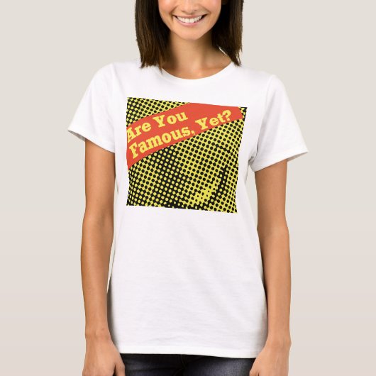 Ben je gewoon, Lady Shirt? T-shirt (Voorkant)