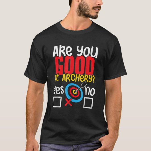 Ben je goed in Archer Bowman Bowhunting. T-shirt (Voorkant)