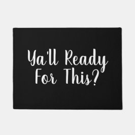 Ben je hier klaar voor? Funny Quote Deurmat