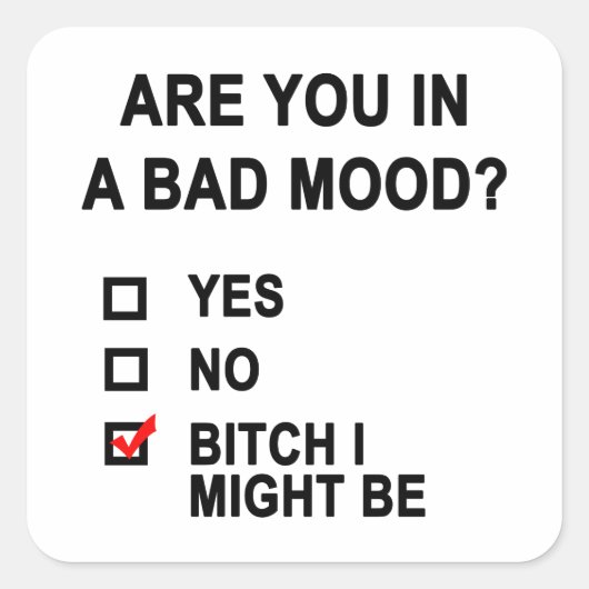 Ben je in een slecht humeur? vierkante sticker (Voorkant)