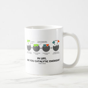 Ben je in het leven voldoende katalytisch? (enzym) koffiemok