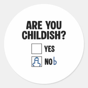 Ben je kinderachtig Ja Nob Grappige spreuk Quote M Ronde Sticker