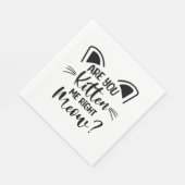 Ben je kitten me goed miauw, kat liefhebber Schatt Servet (Hoek)