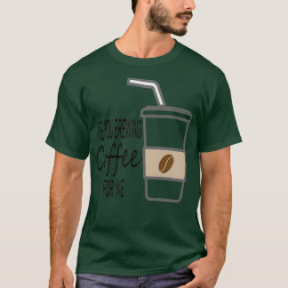 Ben je koffie voor me klassiek 2? t-shirt