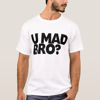 Ben je Mad Bro? T-shirt