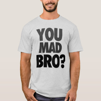 "Ben je Mad Bro?" T-shirt