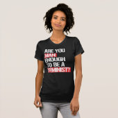 BEN JE MAN GENOEG OM FEMINIST TE ZIJN? T-SHIRT (Voorkant volledig)