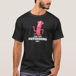 Ben je me aan het uitknijpen? t-shirt