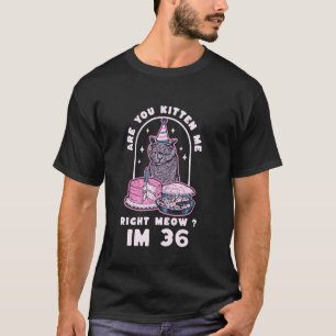 Ben Je Mij Nu Katjes Aan Het Bedriegen Verjaardag T-shirt
