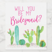 Ben je mijn Bridesmaid? Cactus Wedding Favor Wijn Etiket (Enkel label)