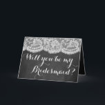 Ben je mijn Bridesmaid? Chalkboard en kant<br><div class="desc">Ben je mijn Bridesmaid? Chalkboard en Kaarten met witte kant</div>
