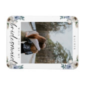 Ben je mijn Bridesmaid Dusty Blue Roos Foto? Magneet (Horizontaal)