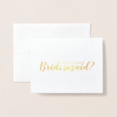 Ben je mijn Bridesmaid? Modern Script Gold Folie Kaarten (Voorkant met envelop)