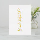 Ben je mijn Bridesmaid? Modern Script Gold Folie Uitnodiging (Staand Voorkant)