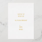 Ben je mijn Bridesmaid? Modern Script Gold Folie Uitnodiging (Achterkant)