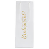 Ben je mijn Bridesmaid? Modern Script Gold Wijn Cadeautas (Voorkant)