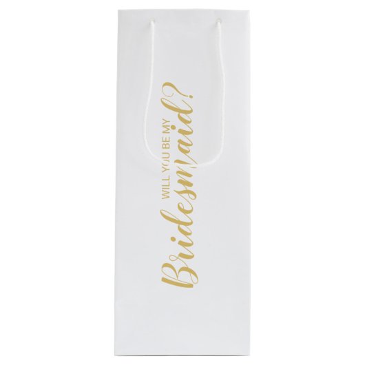 Ben je mijn Bridesmaid? Modern Script Gold Wijn Cadeautas (Voorkant)