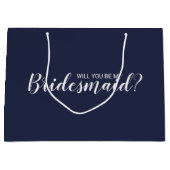 Ben je mijn Bridesmaid? Modern Script Navy Blue Groot Cadeauzakje (Voorkant)