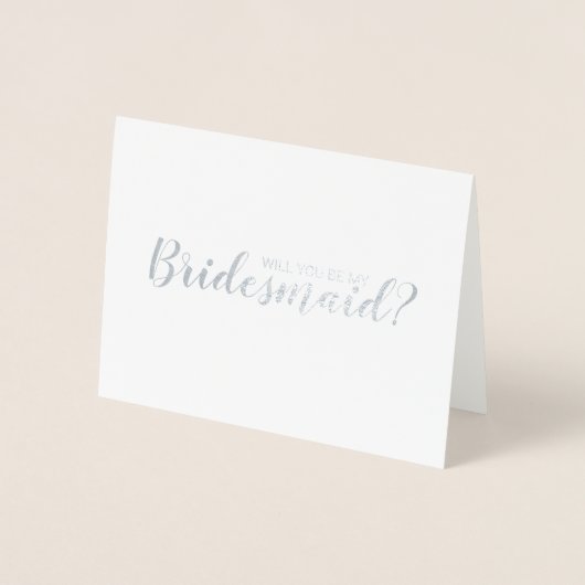 Ben je mijn Bridesmaid? Modern Script Silver Folie Kaarten (Voorkant)