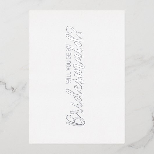 Ben je mijn Bridesmaid? Modern Script Silver Folie Uitnodiging (Voorkant)