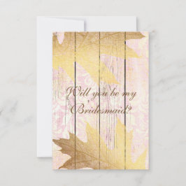 Ben je mijn Bridesmaid? Rustic Golden Pink Kaart
