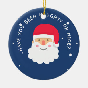 Ben je Naughty of Nice geweest? De kerstman is op  Keramisch Ornament