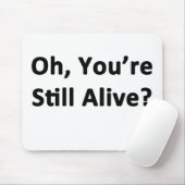 Ben je nog steeds Alive? Muismat (Met muis)