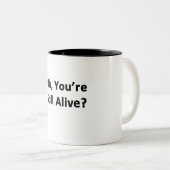 Ben je nog steeds Alive? Tweekleurige Koffiemok (Voorkant rechts)
