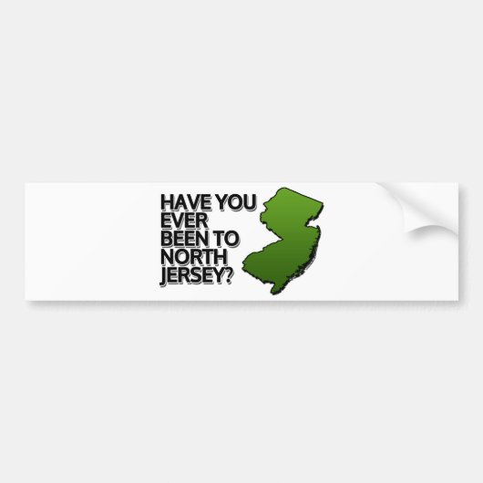 Ben je ooit in Noord-Jersey geweest? Bumpersticker (Voorkant)
