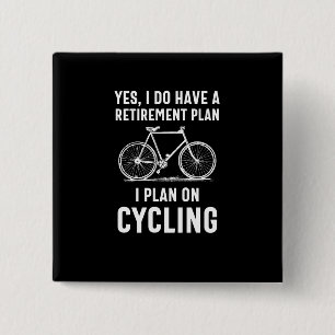 Ben je op weg naar pensioen en wil je fietsen? vierkante button 5,1 cm