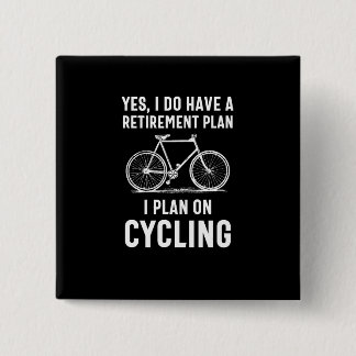 Ben je op weg naar pensioen en wil je fietsen? vierkante button 5,1 cm