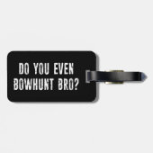 Ben je zelfs Bowhunt Bro? Bagagelabel (Achterkant horizontaal)