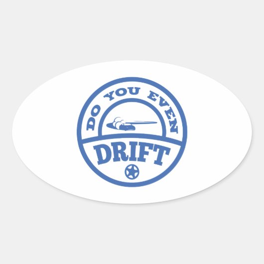 Ben je zelfs drift? ovale sticker (Voorkant)