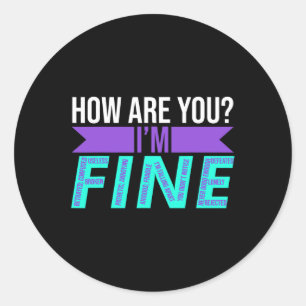 Ben jij dat ik goed ben voor zelfmoordpreventie? ronde sticker