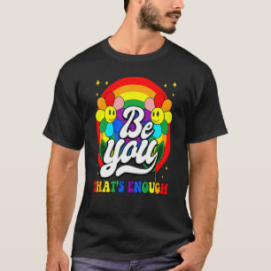 Ben jij dat is genoeg regenboog Daisy Happy Face L T-shirt