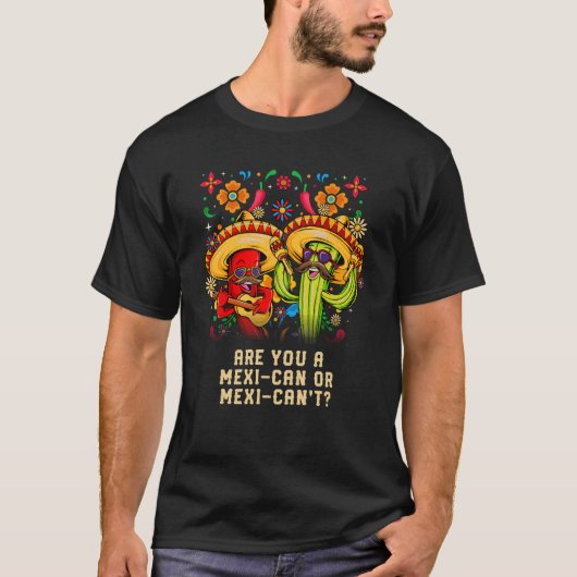 Ben jij een Mexicaanse of Mexicaanse Humor Chicano T-shirt (Voorkant)