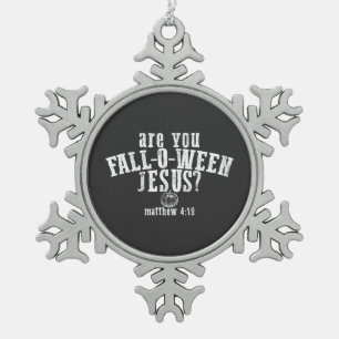 Ben jij Fall-O-Ween Jezus christelijk Halloween Tin Sneeuwvlok Ornament