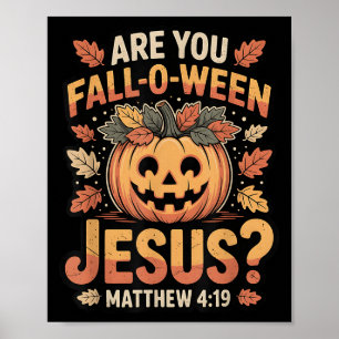Ben jij Fall-o-ween Jezus Christelijke Halloween P Poster