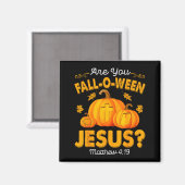 Ben jij Fall-o-ween Jezus Christelijke Pompoen Hal Magneet (Voorkant / Achterkant)