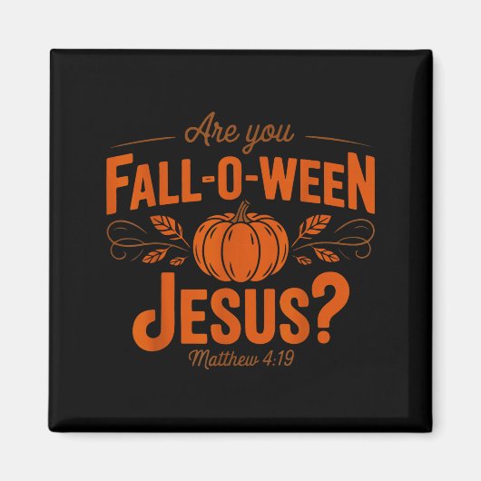 Ben jij Fall-o-ween Jezus Fall Halloween Christeli Magneet (Voorkant)