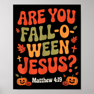 Ben jij Fall O Ween Jezus Grappig Christelijk Herf Poster