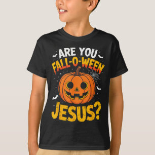 Ben jij Fall O Ween Jezus_ Grappige Christelijke H T-shirt