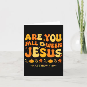 Ben jij Fall-o-ween Jezus Mattheüs 419 Kerstmis Ha Kaart
