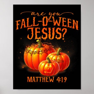 Ben jij Fall-o-ween Jezus Pompoen Religieus Hallow Poster