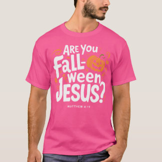Ben jij Herfst-o-Ween Jesus Christelijk Halloween T-shirt