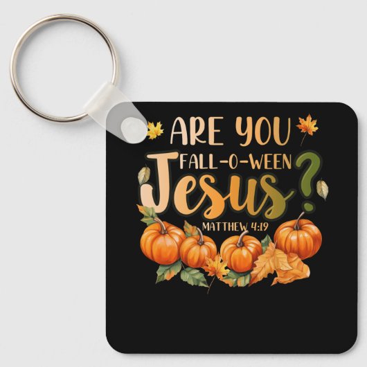 Ben jij Herfst-O-Ween Jezus Christelijk Halloween Sleutelhanger (Voorkant)