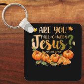 Ben jij Herfst-O-Ween Jezus Christelijk Halloween Sleutelhanger (Voorkant)