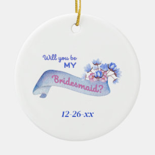 Ben jij mijn bruidsmeisje met bloemen date? keramisch ornament