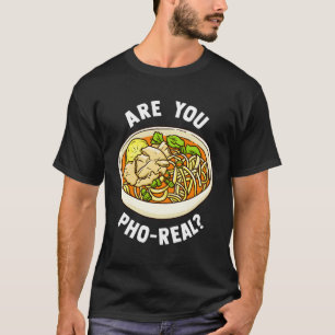 Ben jij Pho echte Vietnamese noedelsoep? T-shirt